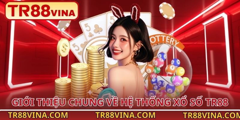 Giới thiệu chung về hệ thống xổ số TR88