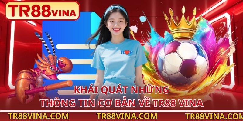 Khái quát những thông tin cơ bản về TR88 VINA
