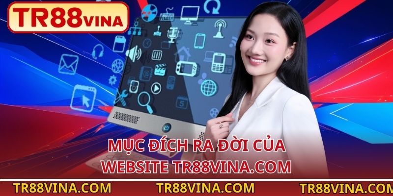 Mục đích ra đời của website Tr88vina.com