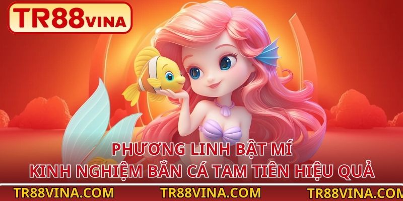 Phương Linh bật mí kinh nghiệm bắn cá Tam Tiên hiệu quả