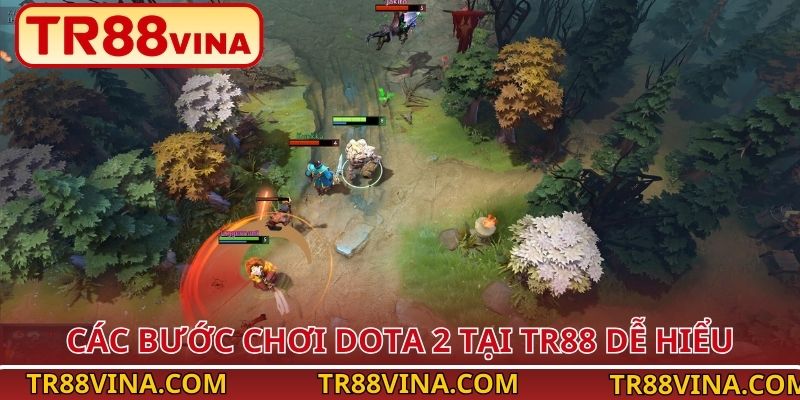 Các bước chơi Dota 2 tại TR88 dễ hiểu