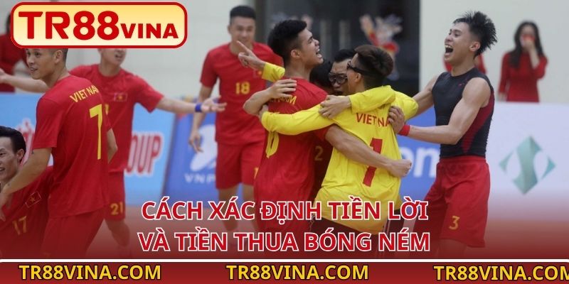 Cách xác định tiền lời và tiền thua bóng ném