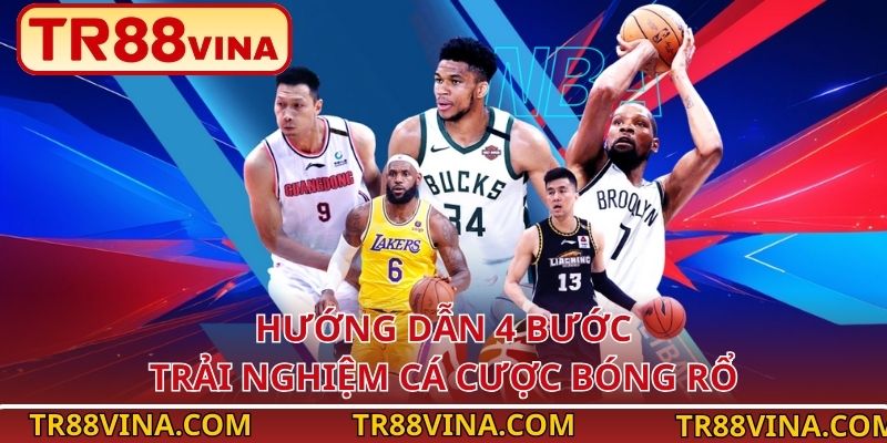 Hướng dẫn 4 bước trải nghiệm cá cược bóng rổ