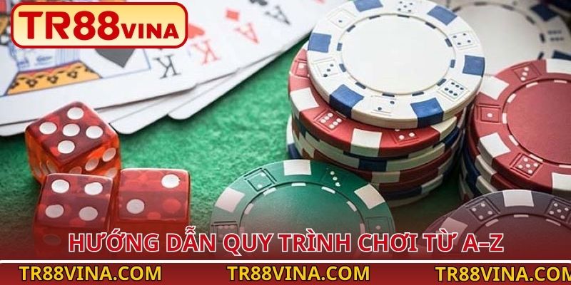 Hướng dẫn quy trình chơi từ A–Z