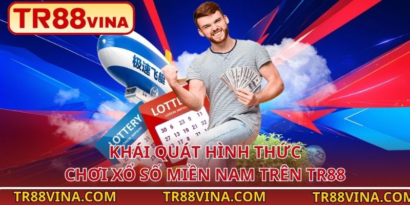 Khái quát hình thức chơi xổ số miền Nam trên TR88