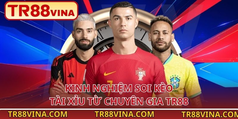 Kinh nghiệm soi kèo tài xỉu từ chuyên gia TR88