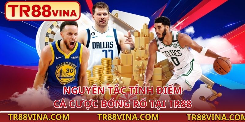 Nguyên tắc tính điểm cá cược bóng rổ tại TR88