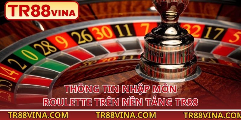 Thông tin nhập môn Roulette trên nền tảng TR88