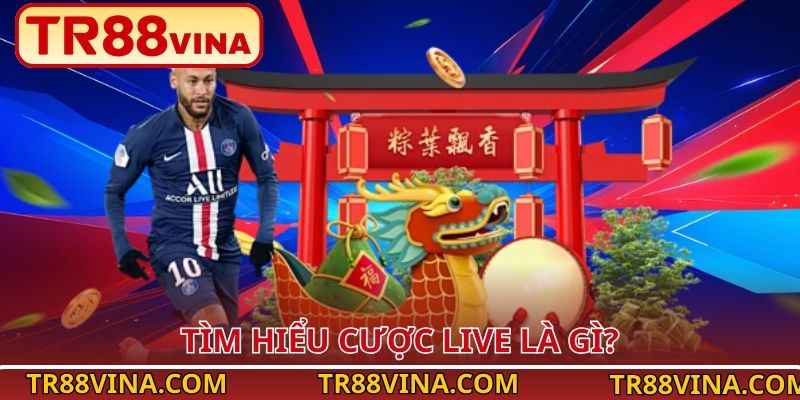 Tìm hiểu cược live là gì?