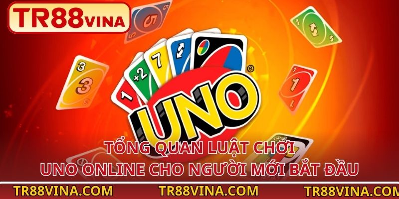 Tổng quan luật chơi Uno online cho người mới bắt đầu