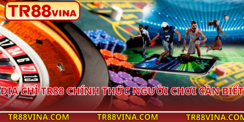 Địa chỉ TR88 chính thức người chơi cần biết