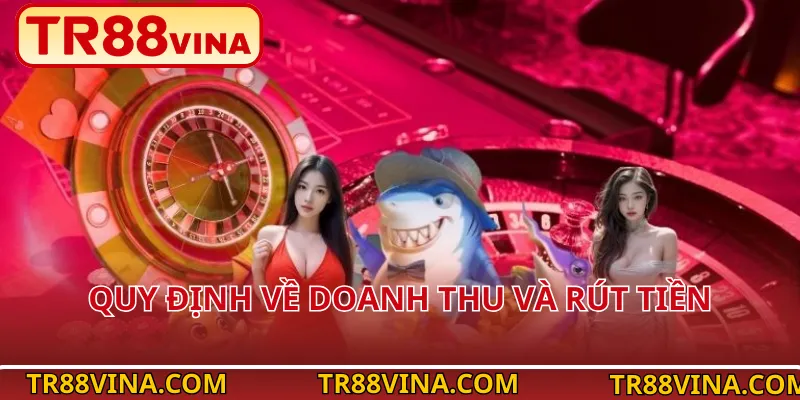 Quy định về doanh thu và rút tiền